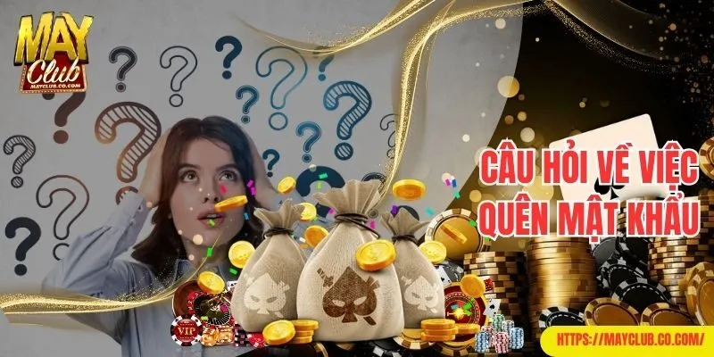 Câu hỏi thường gặp và lời giải đáp về vấn đề quên mật khẩu