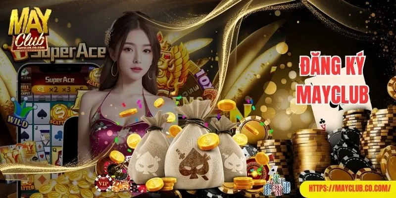 đăng ký Mayclub
