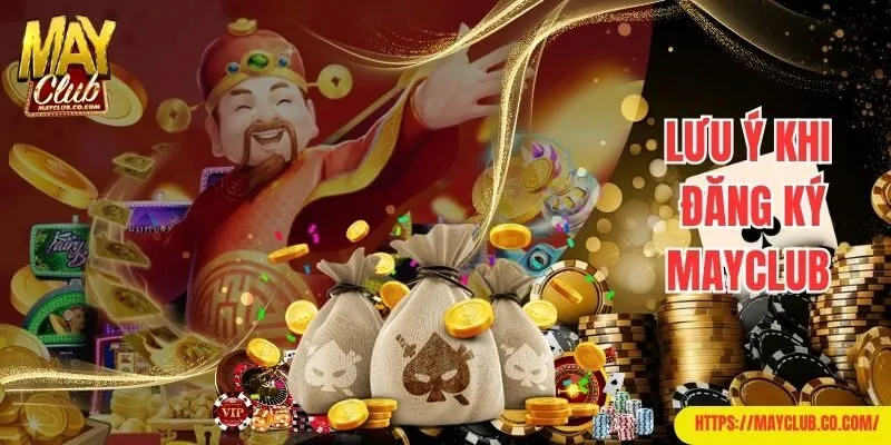 Lưu ý cần nắm rõ để đăng ký Mayclub cá cược suôn sẻ