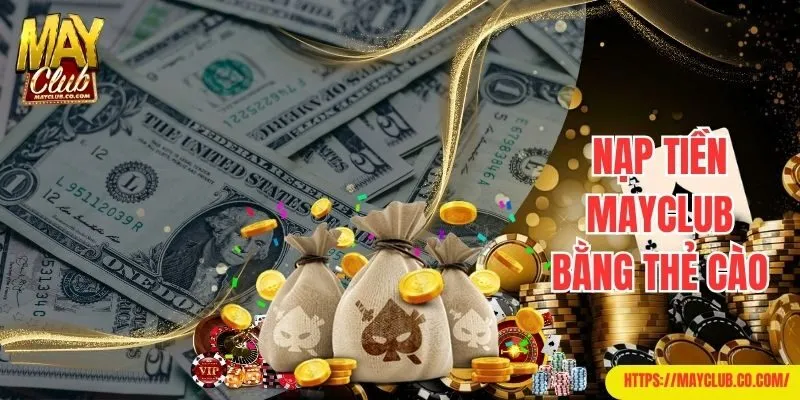 Thao tác hướng dẫn nạp tiền Mayclub siêu dễ bằng thẻ cào